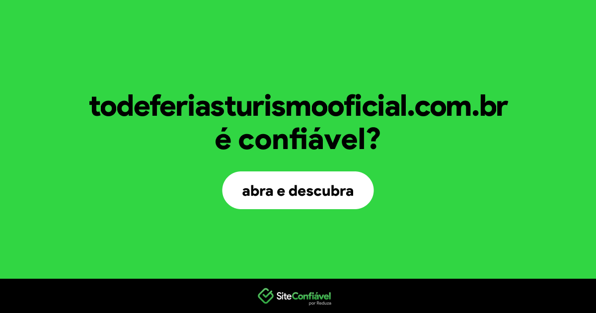 O site todeferiasturismooficial.com.br é confiável?