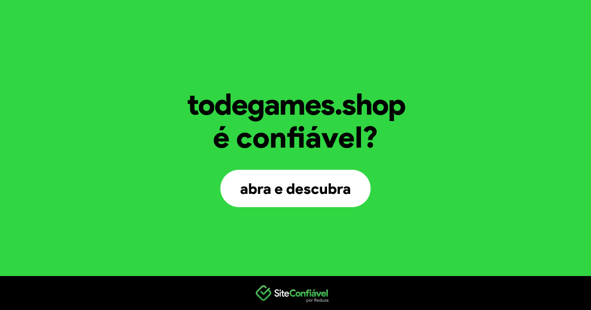 O site todegames.shop é confiável?
