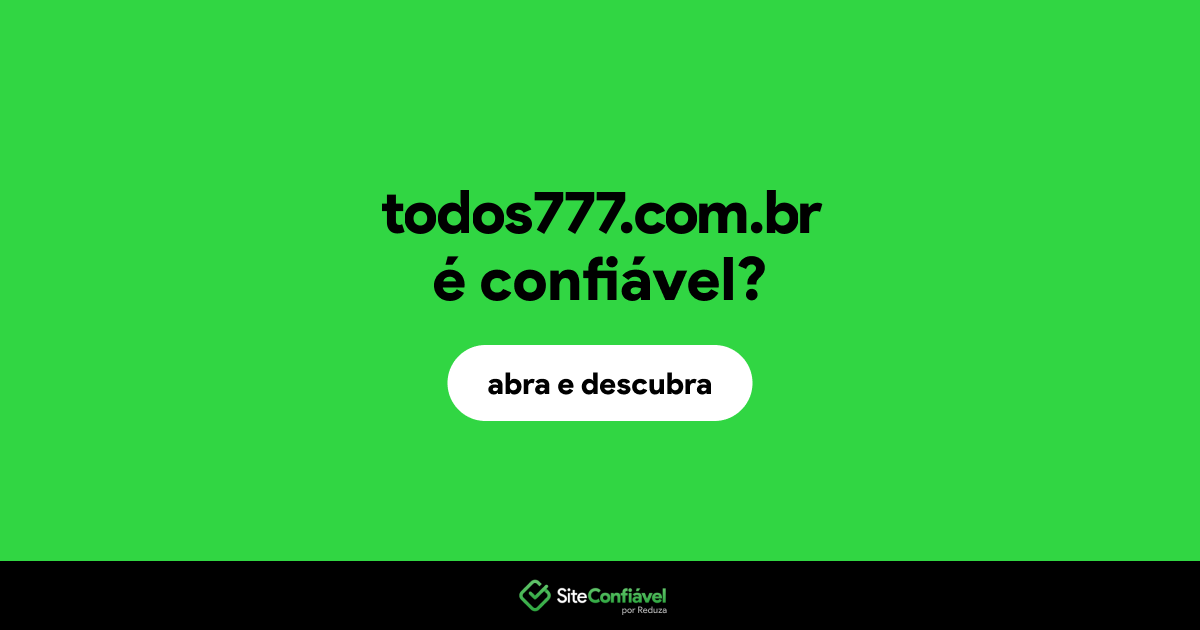 O site todos777.com.br é confiável?