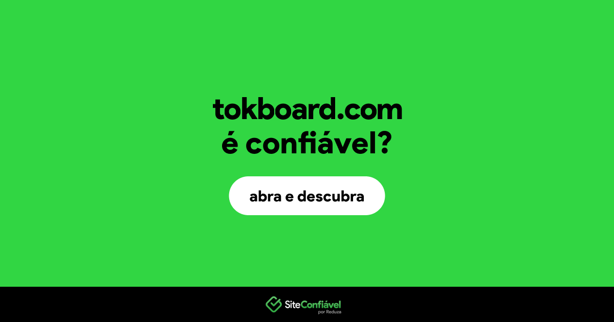 O site tokboard.com é confiável?