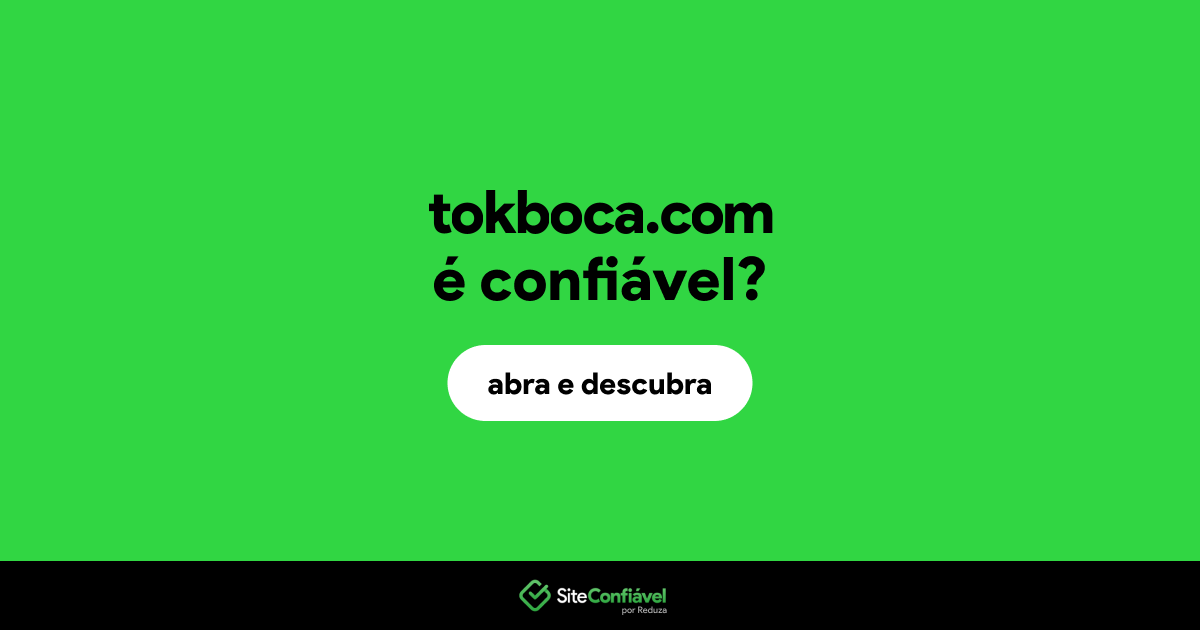 O site tokboca.com é confiável?