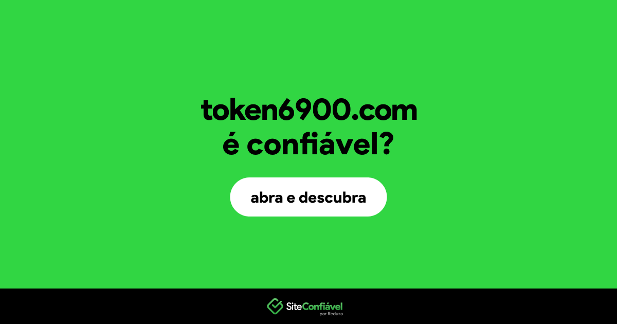 O site token6900.com é confiável?