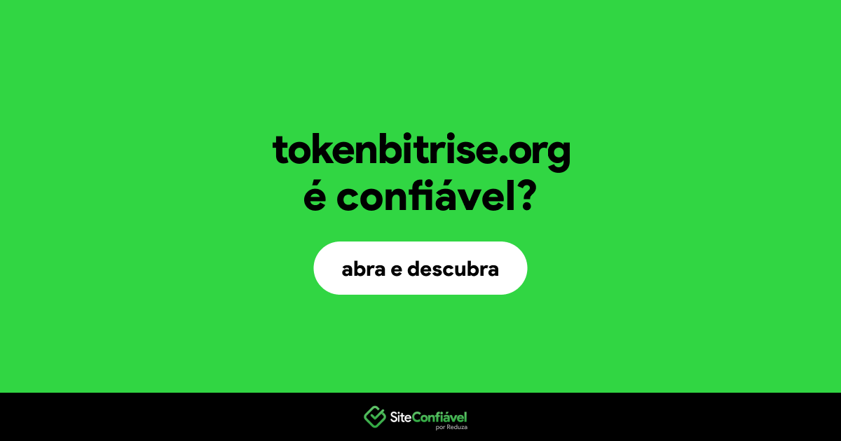 O site tokenbitrise.org é confiável?