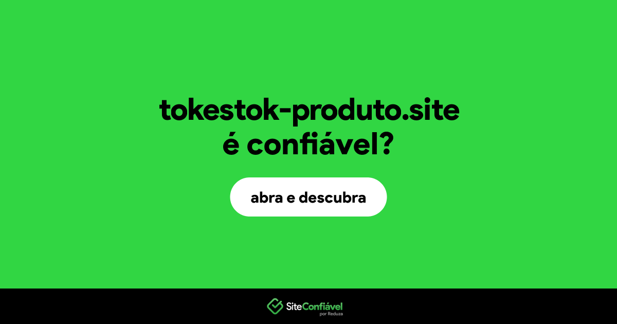 O site tokestok-produto.site é confiável?