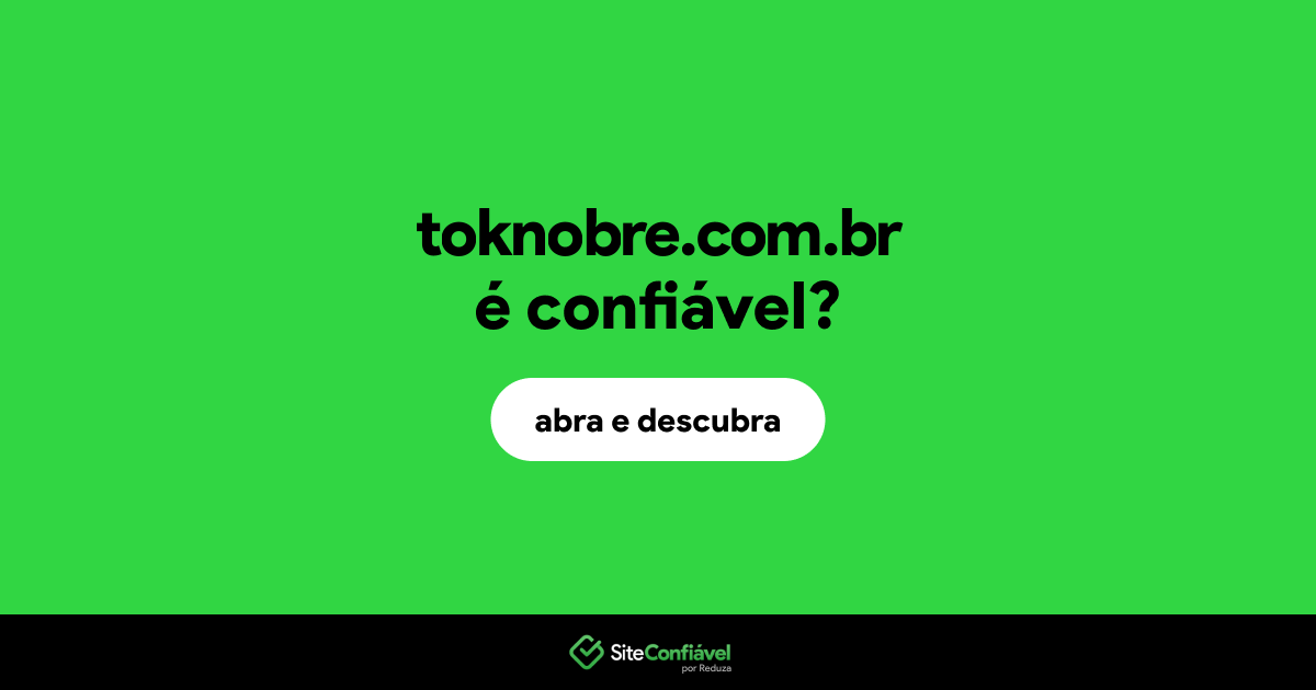 O site toknobre.com.br é confiável?