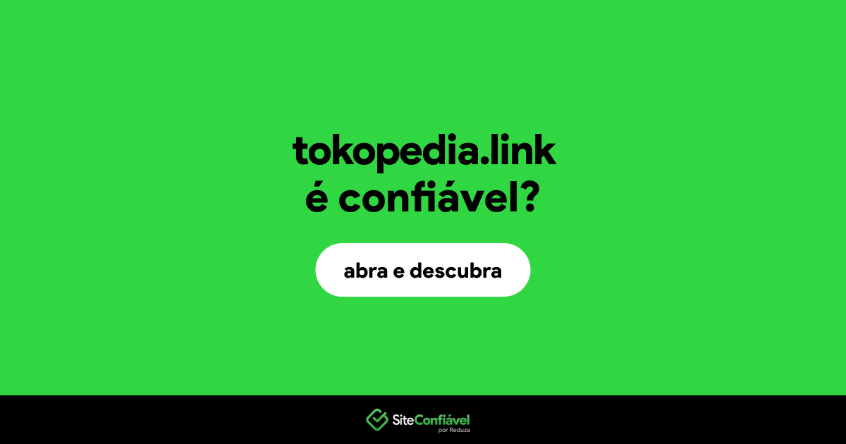 O site tokopedia.link é confiável?
