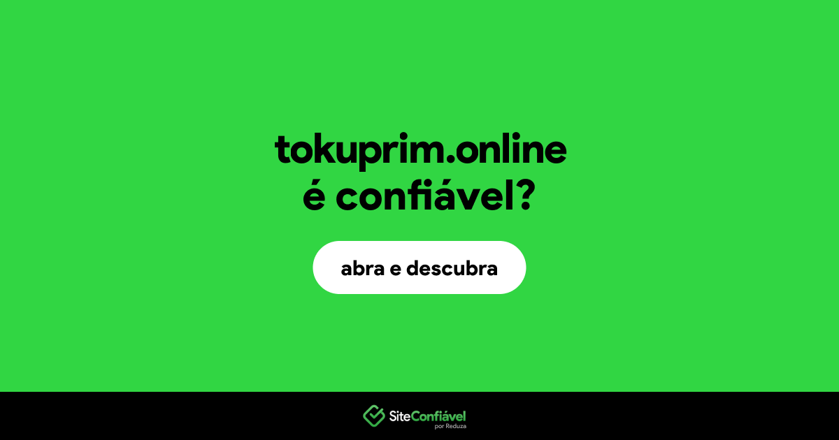 O site tokuprim.online é confiável?