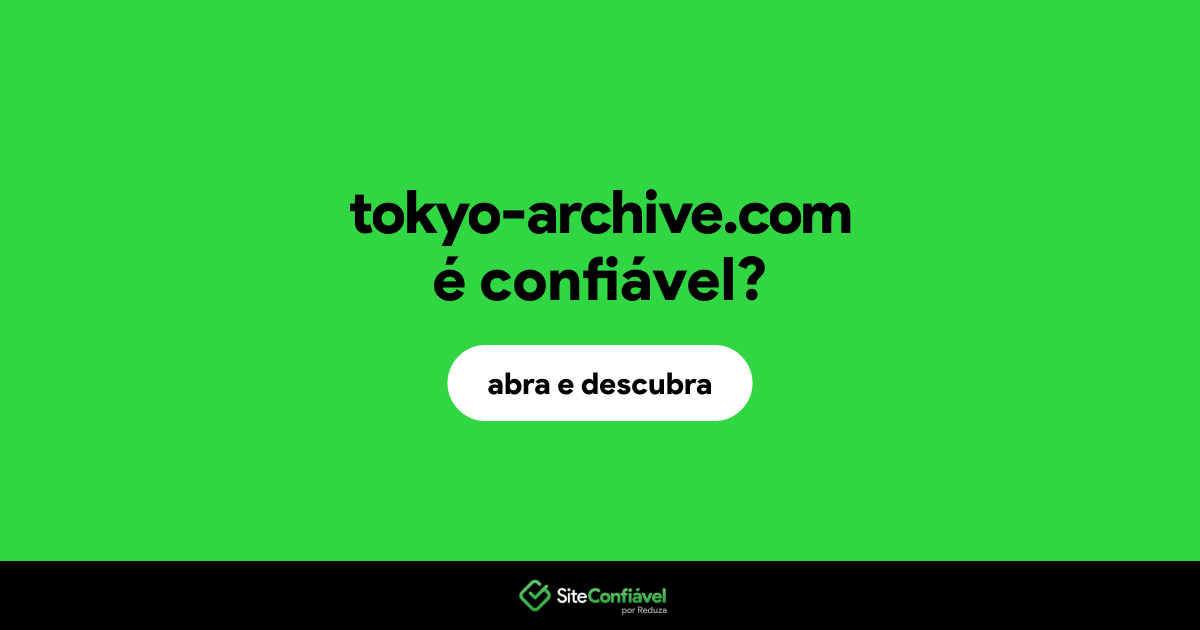 O site tokyo-archive.com é confiável?