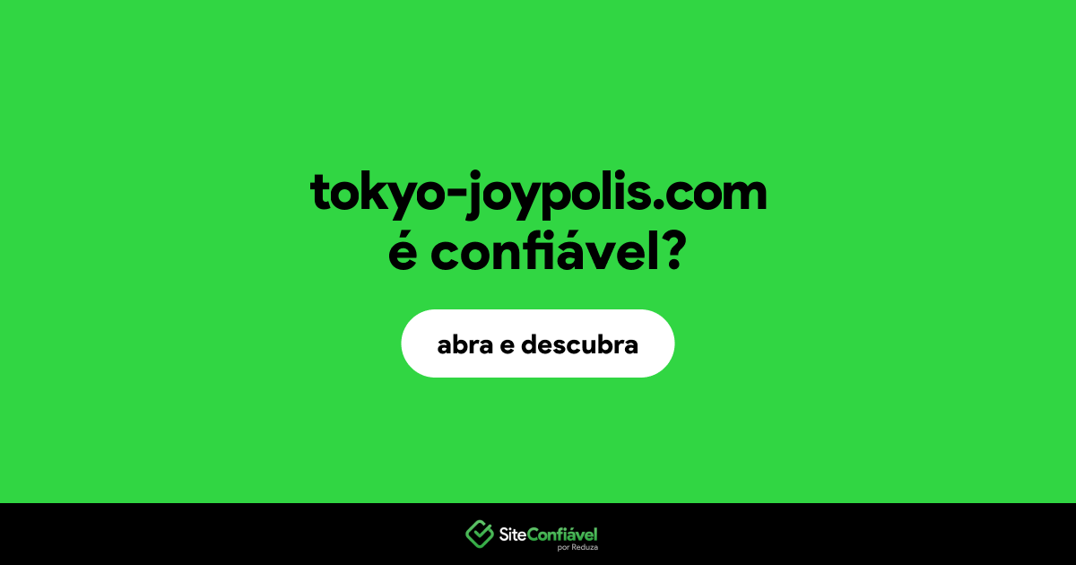 O site tokyo-joypolis.com é confiável?