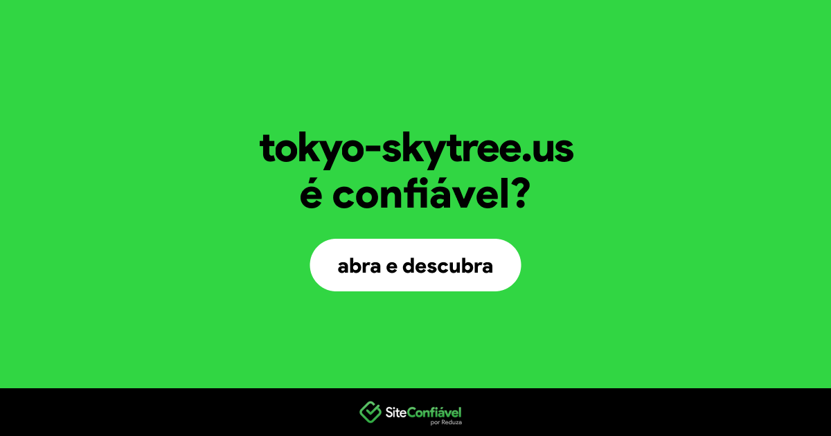 O site tokyo-skytree.us é confiável?
