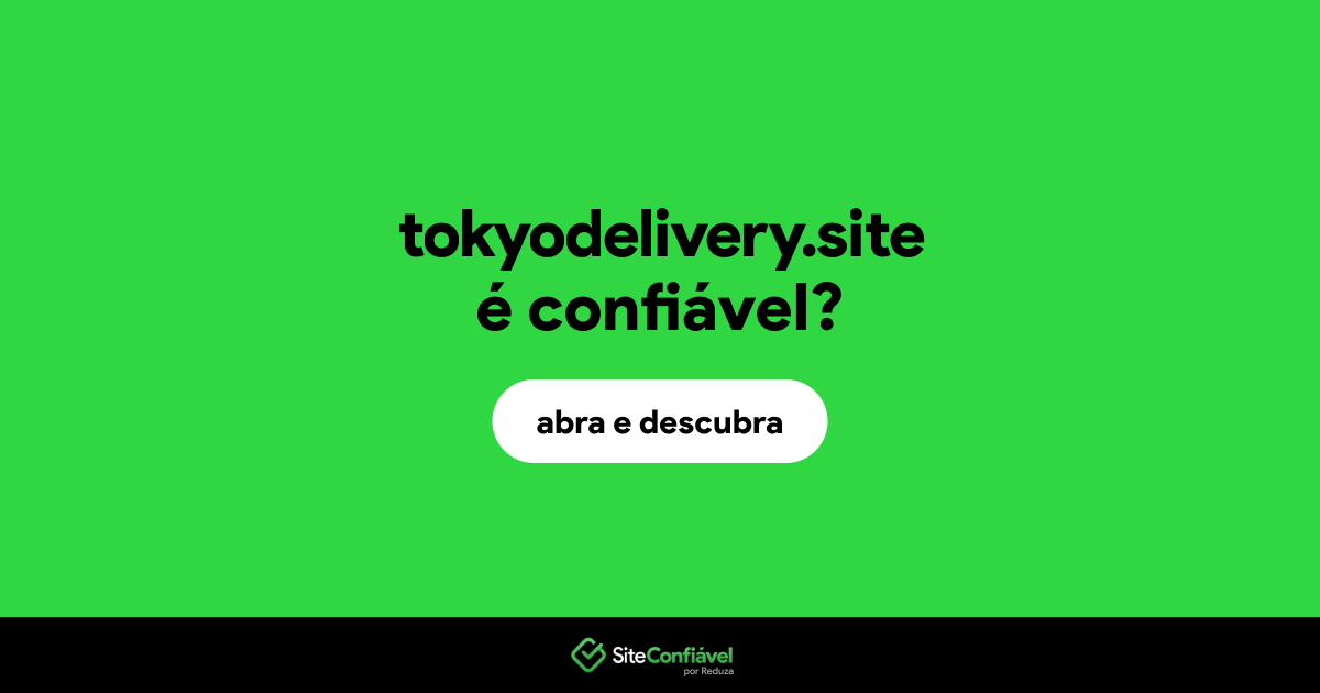 O site tokyodelivery.site é confiável?