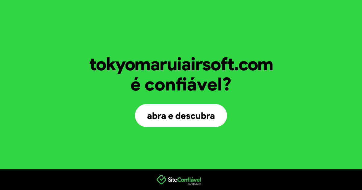 O site tokyomaruiairsoft.com é confiável?