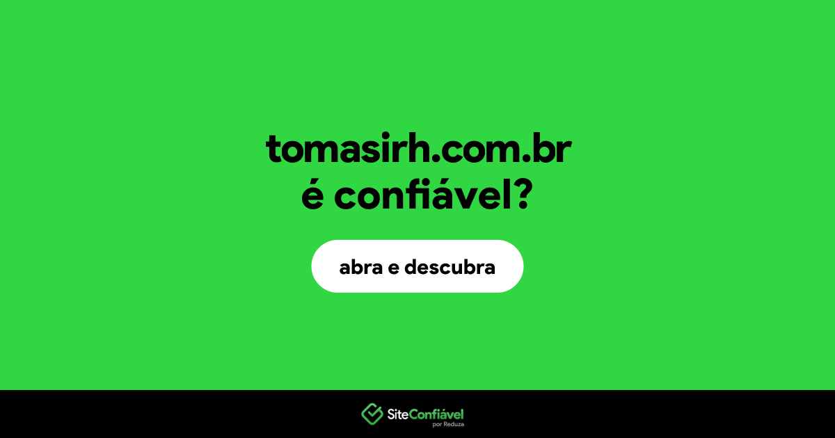 O site tomasirh.com.br é confiável?