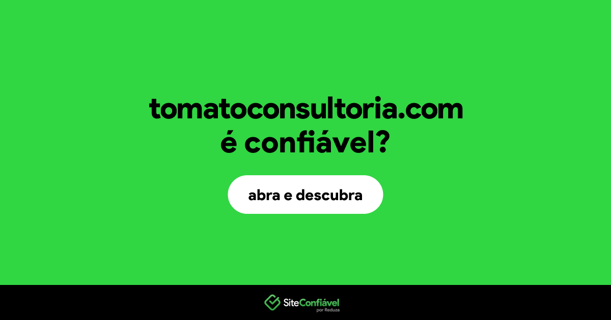 O site tomatoconsultoria.com é confiável?