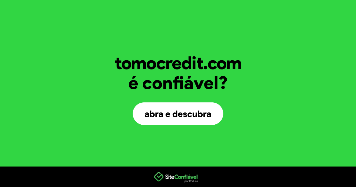 O site tomocredit.com é confiável?