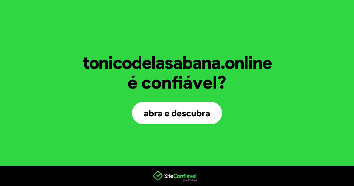 O site tonicodelasabana.online é confiável?