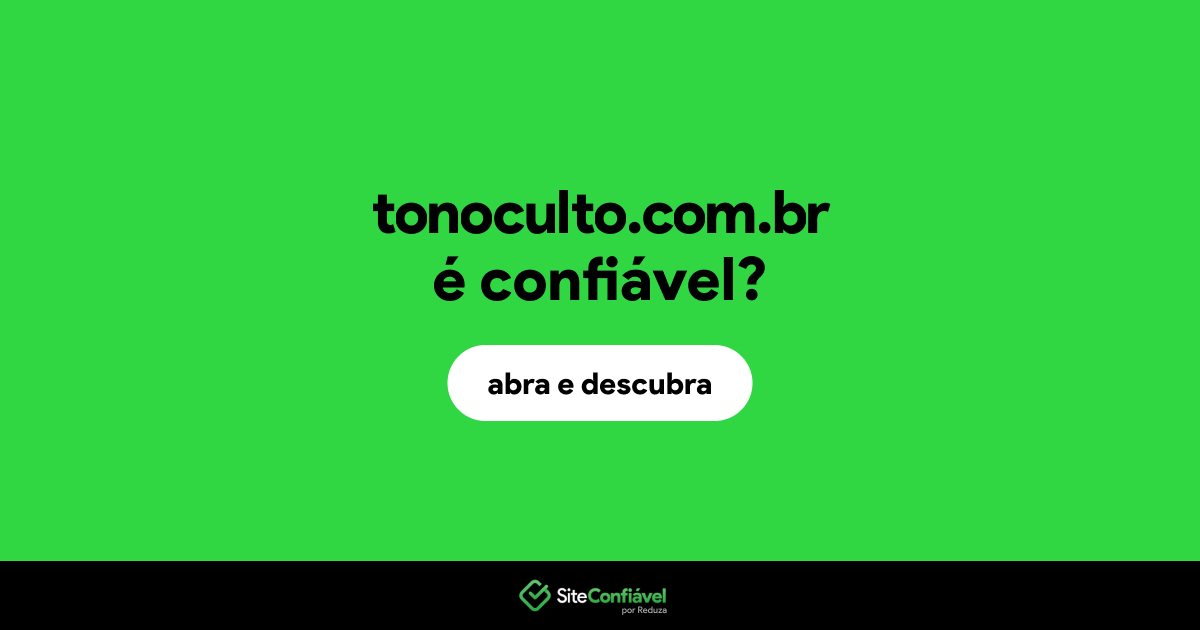 O site tonoculto.com.br é confiável?