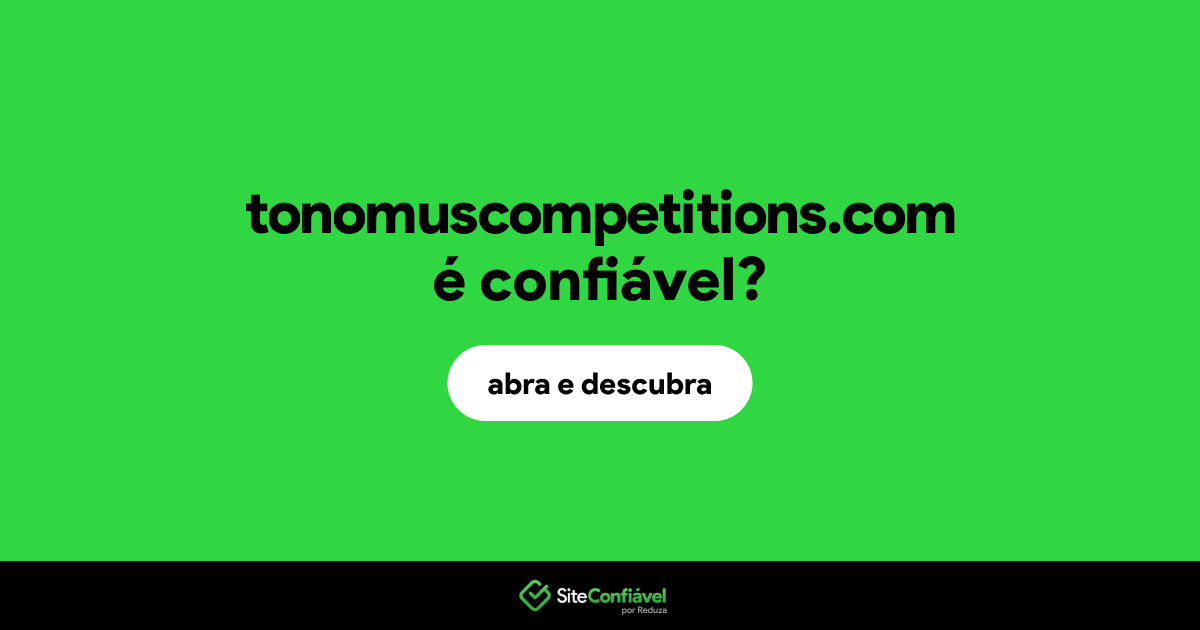 O site tonomuscompetitions.com é confiável?