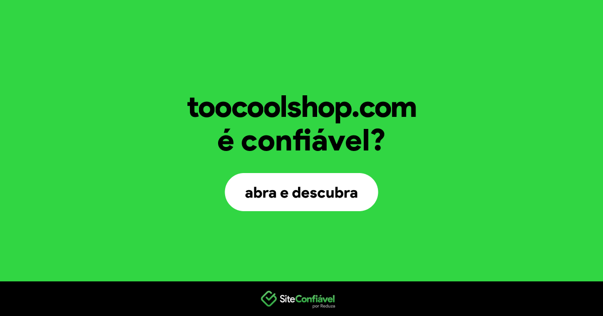 O site toocoolshop.com é confiável?