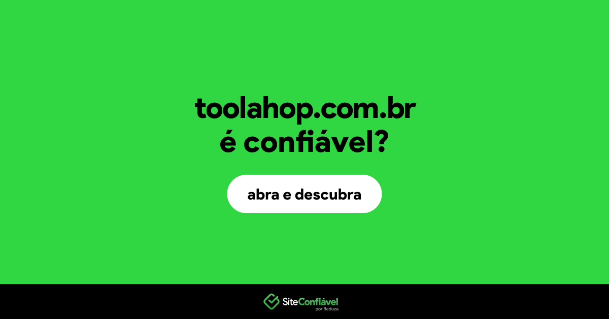 O site toolahop.com.br é confiável?