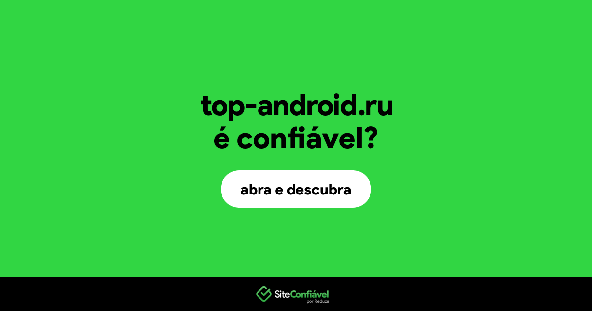 O site top-android.ru é confiável?