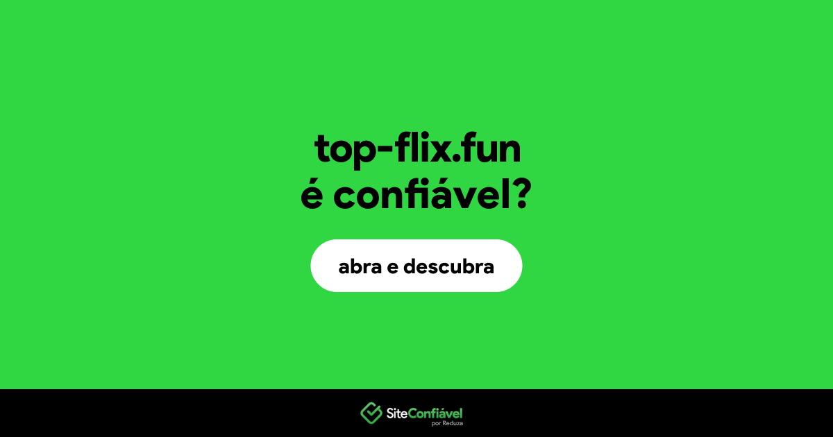 O site top-flix.fun é confiável?
