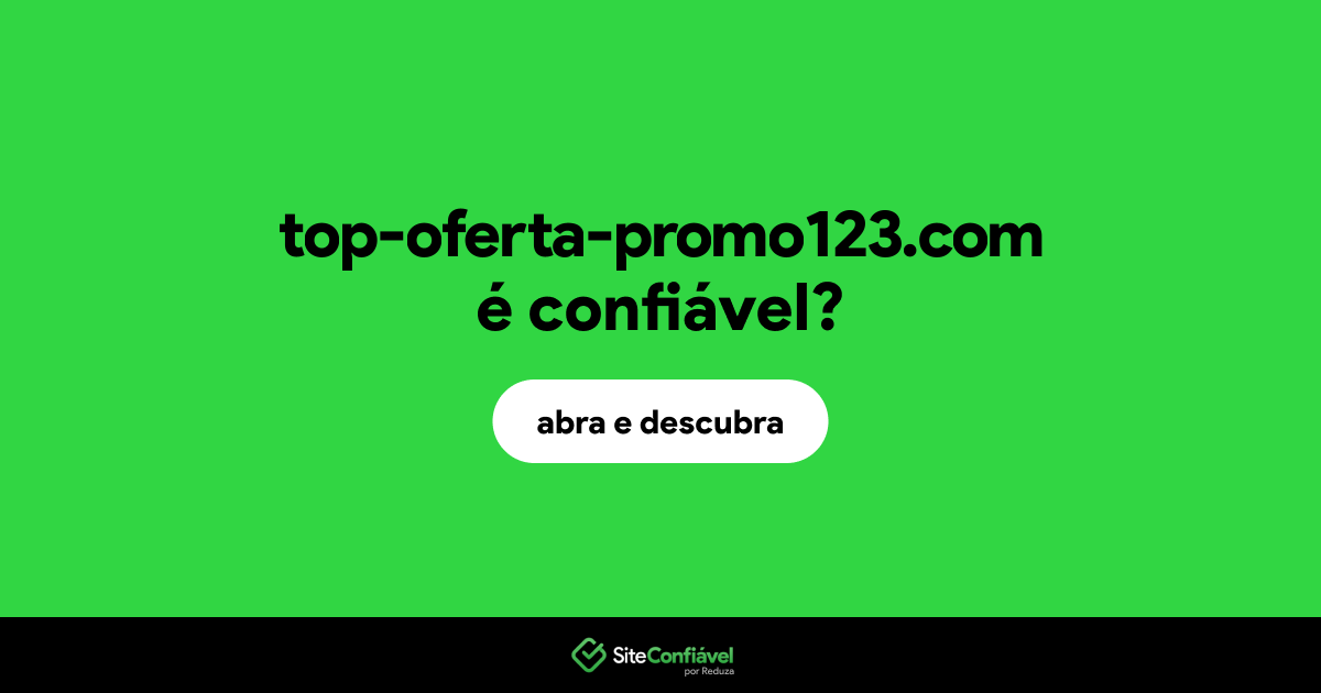 O site top-oferta-promo123.com é confiável?