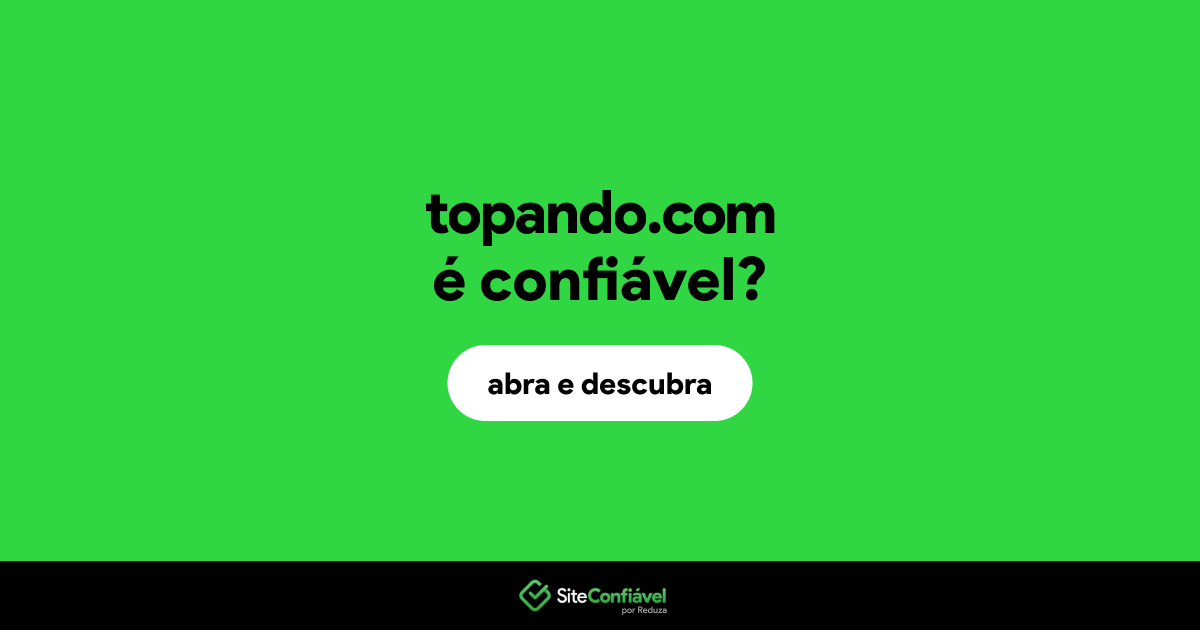 O site topando.com é confiável?