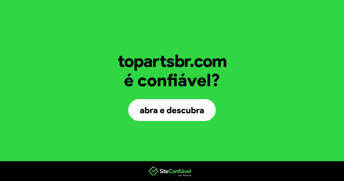 O site topartsbr.com é confiável?