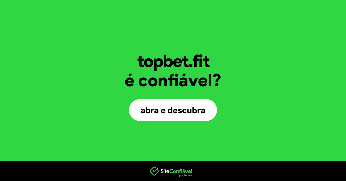 O site topbet.fit é confiável?