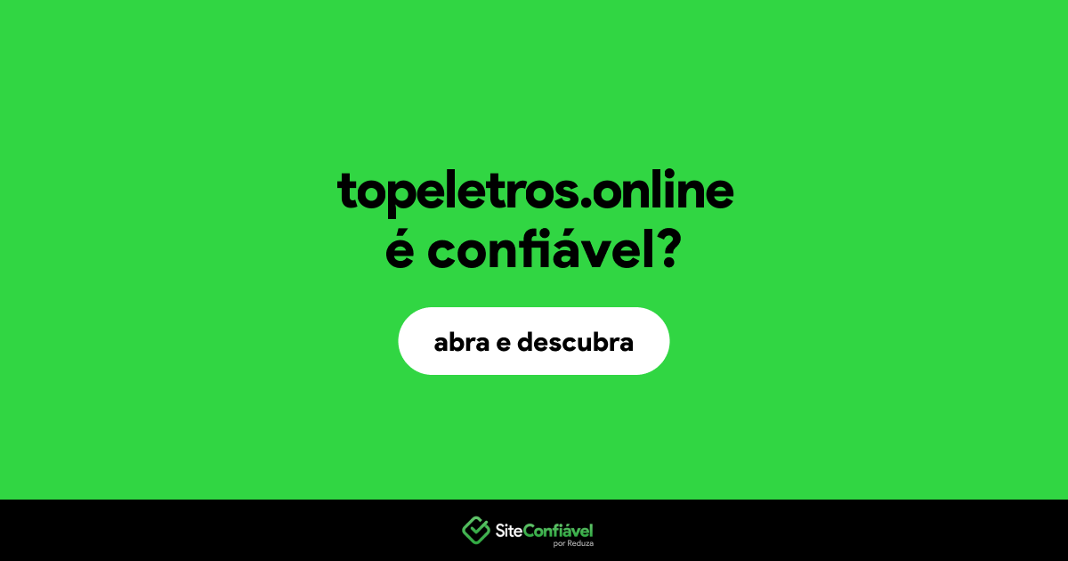 O site topeletros.online é confiável?