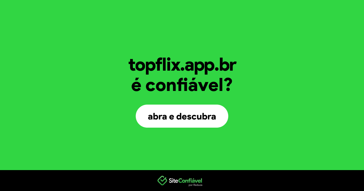 O site topflix.app.br é confiável?