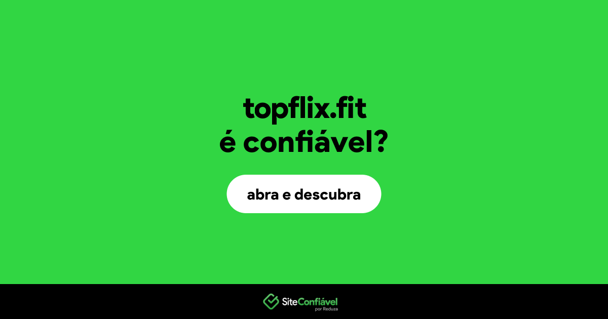 O site topflix.fit é confiável?