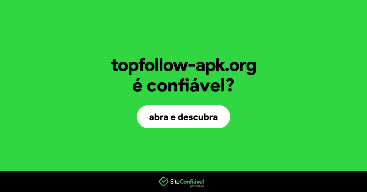 O site topfollow-apk.org é confiável?