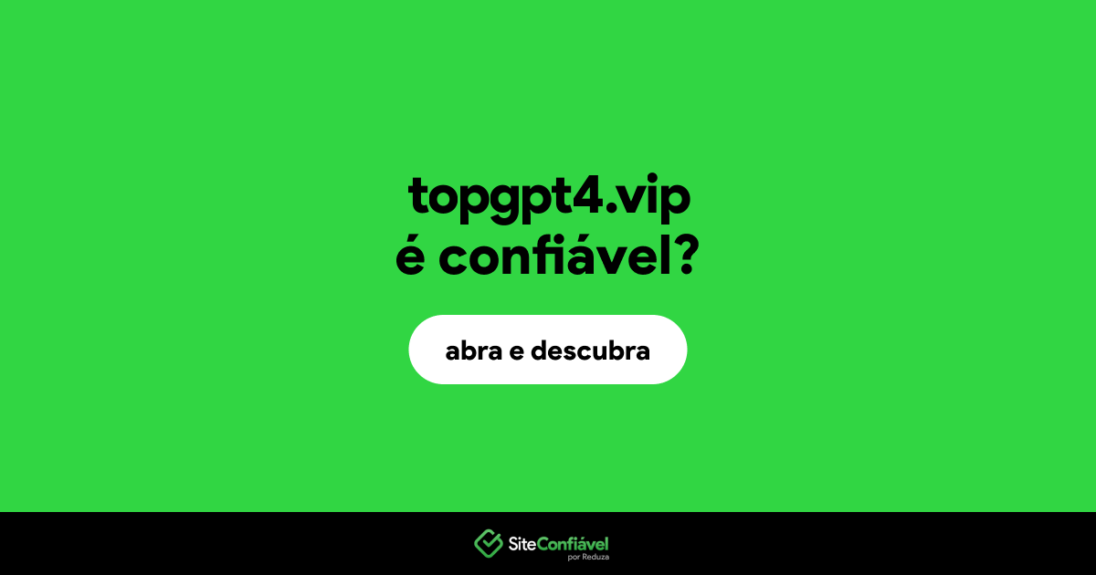 O site topgpt4.vip é confiável?