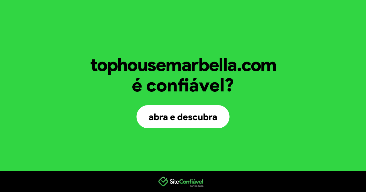 O site tophousemarbella.com é confiável?