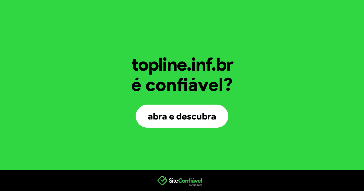 O site topline.inf.br é confiável?