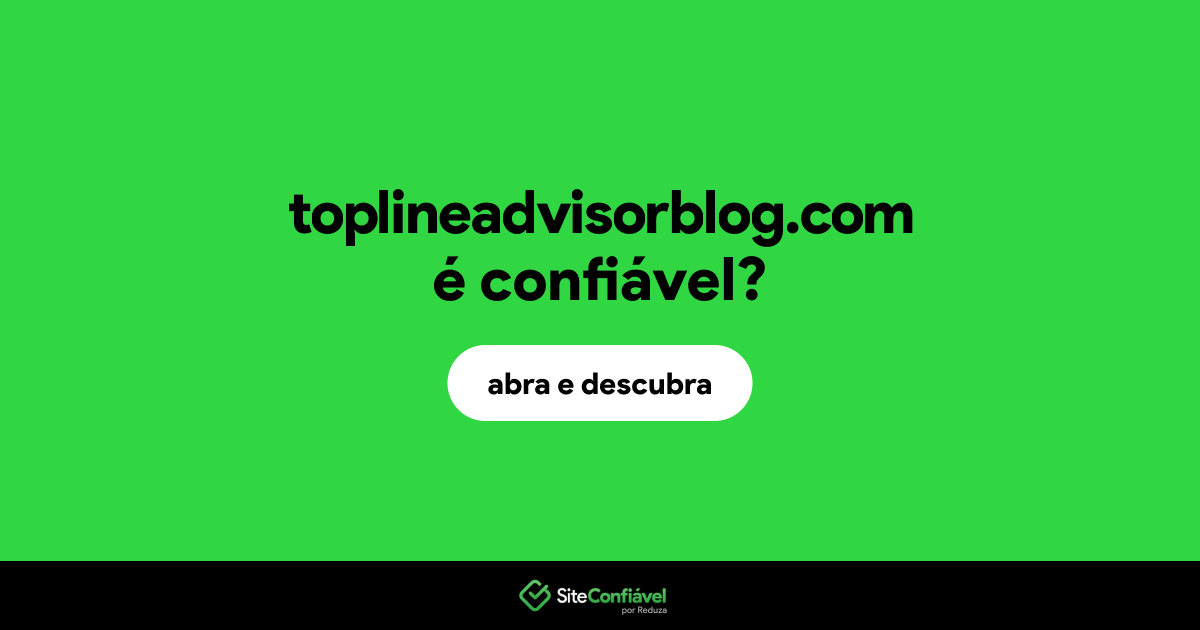 O site toplineadvisorblog.com é confiável?