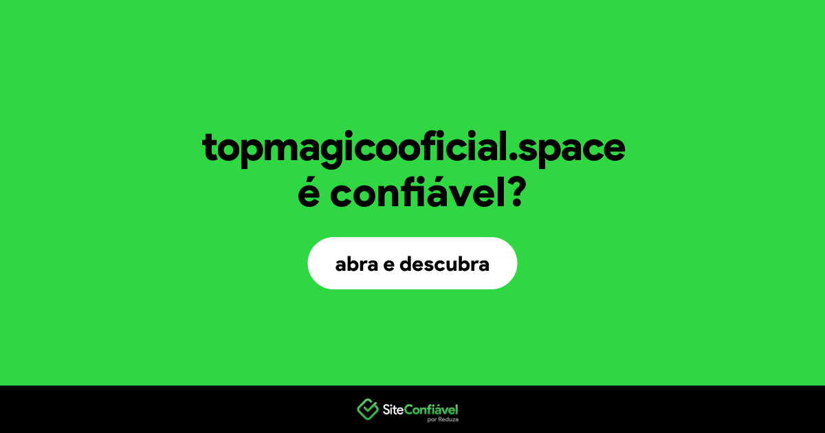 O site topmagicooficial.space é confiável?