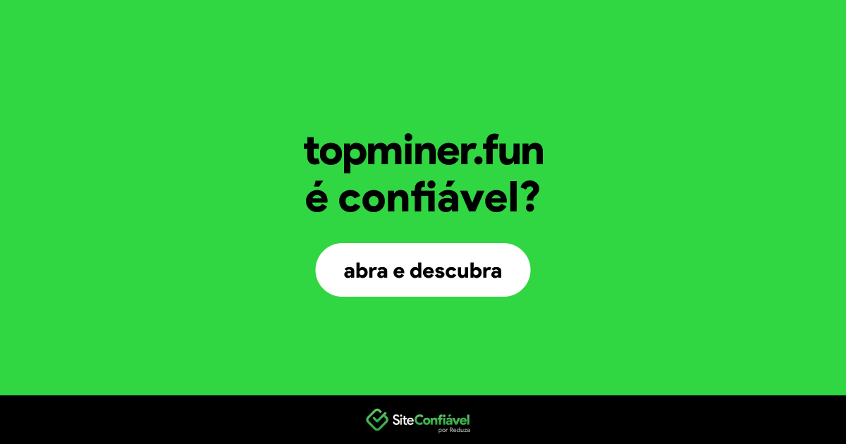 O site topminer.fun é confiável?