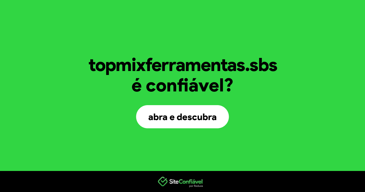 O site topmixferramentas.sbs é confiável?
