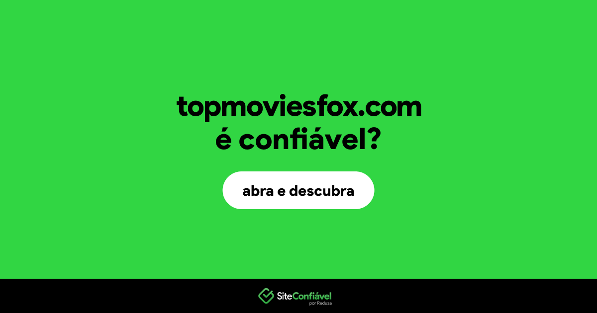O site topmoviesfox.com é confiável?