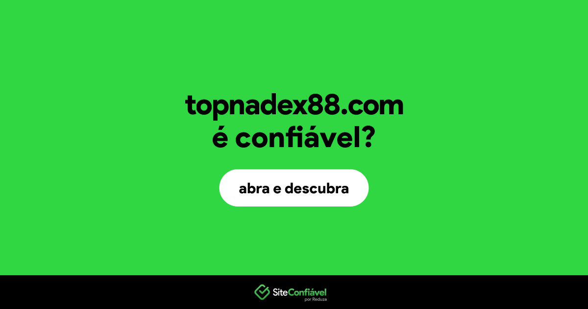 O site topnadex88.com é confiável?