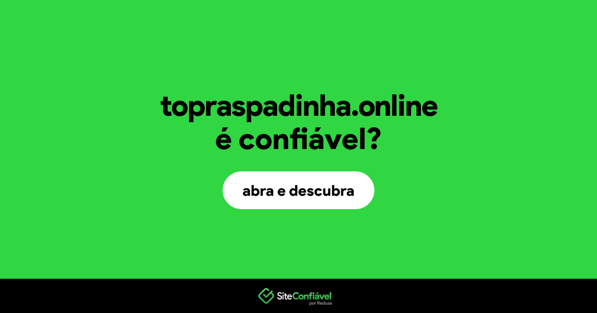 O site topraspadinha.online é confiável?
