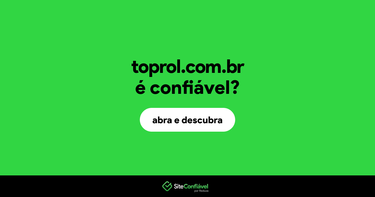 O site toprol.com.br é confiável?