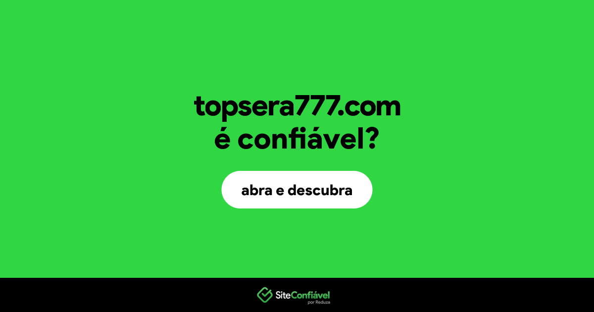 O site topsera777.com é confiável?