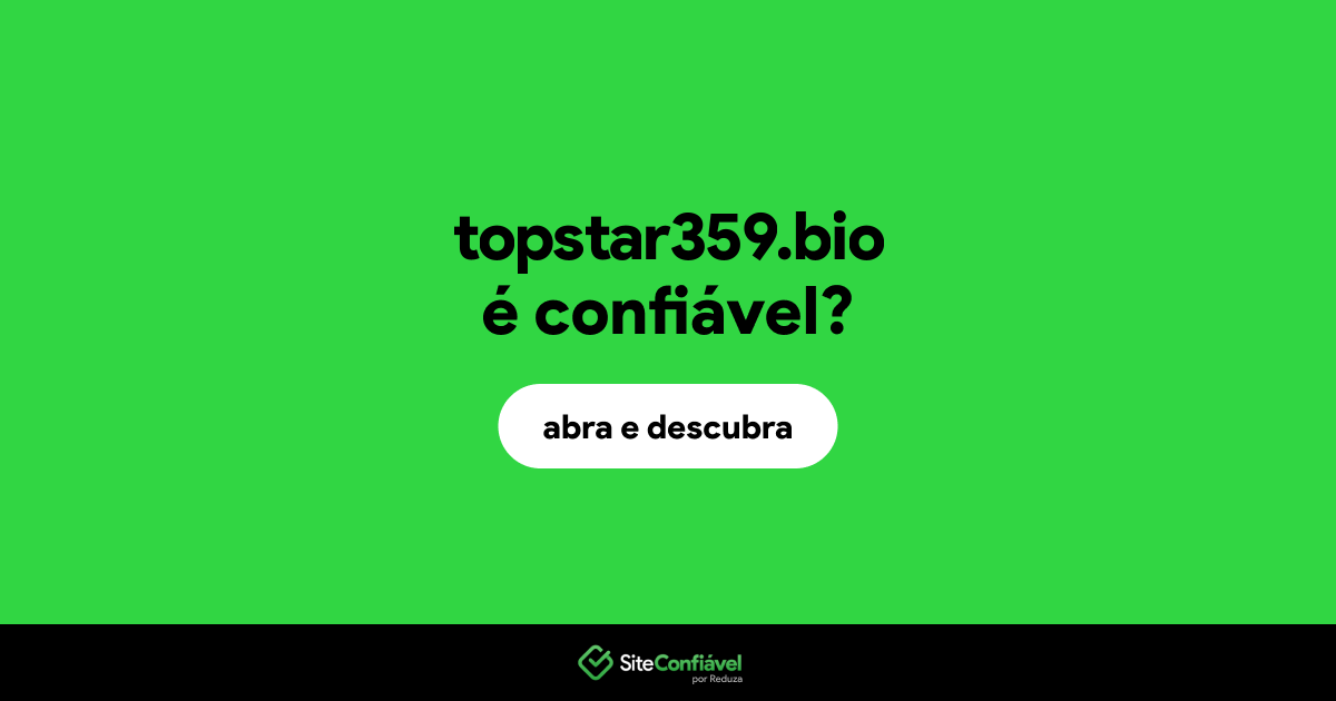 O site topstar359.bio é confiável?