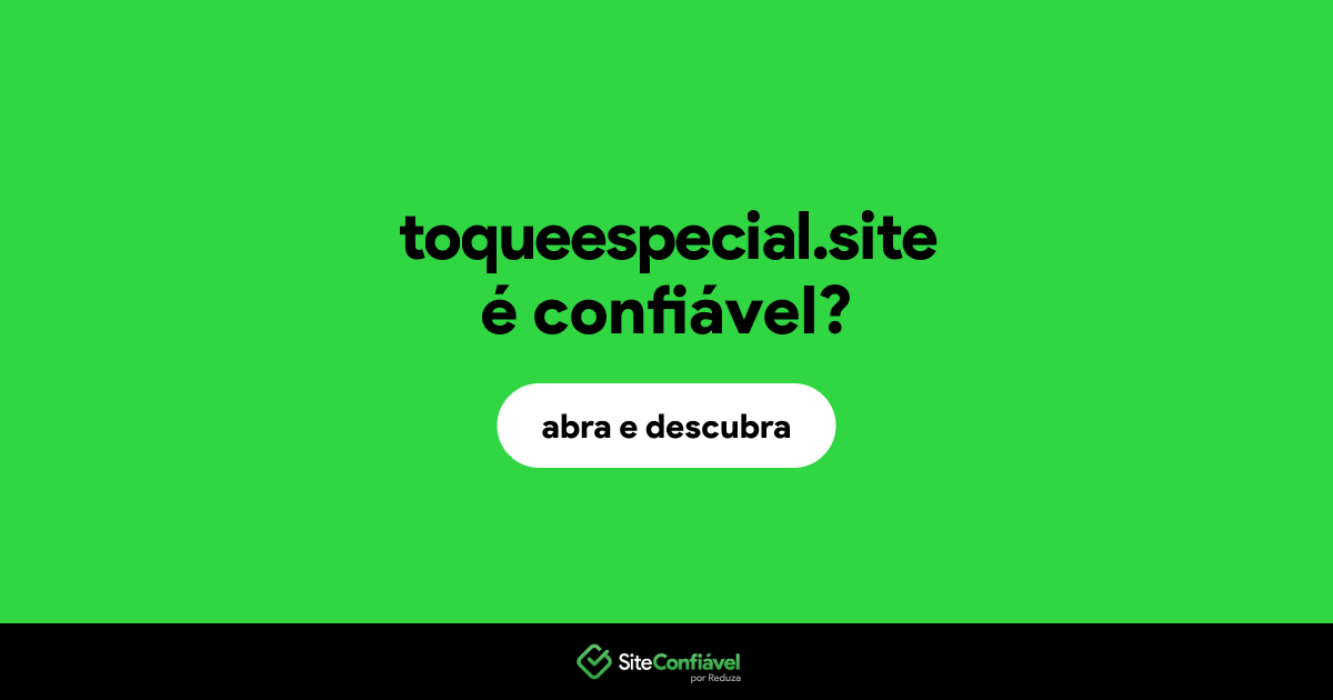 O site toqueespecial.site é confiável?