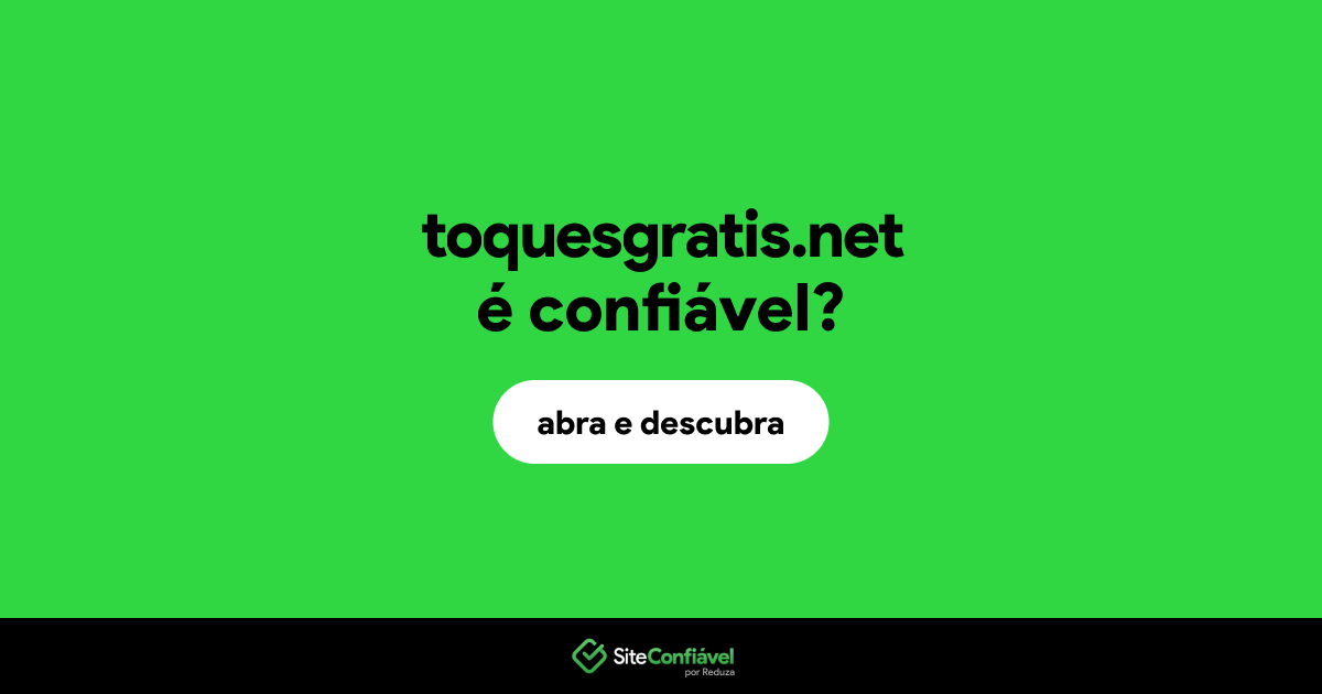 O site toquesgratis.net é confiável?