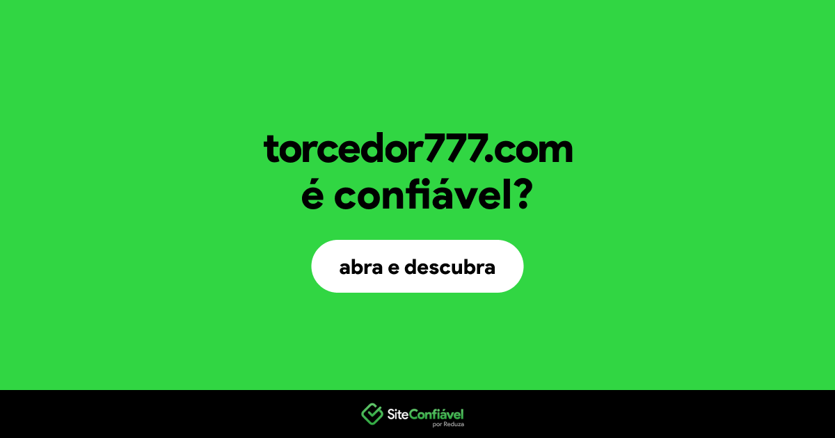 O site torcedor777.com é confiável?